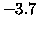 $-3.7$