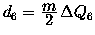 $d_6={\displaystyle m \over \displaystyle 2}\,\Delta Q_6$
