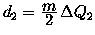 $d_2={\displaystyle m \over \displaystyle 2}\,\Delta Q_2$