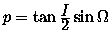 $p=\tan{\displaystyle I \over \displaystyle 2} \sin\Omega$