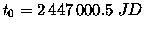 $t_0 =2\,447\,000.5\; JD$