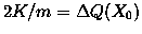 $2K/m=\DeltaQ(X_0)$