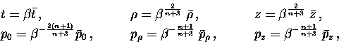 \begin{displaymath}\begin{array}{lll}t=\beta \bar{t}\, , &\qquad \rho =\bet......qquad p_z=\beta ^{-\frac{n+1}{n+3}}\;\bar{p}_z\, ,\end{array} \end{displaymath}