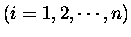 $(i=1,2,\cdots ,n)$
