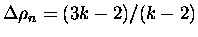 $\Delta\rho _n=(3k-2)/(k-2)$