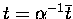 $t = \alpha ^{-1}\overline{t}$