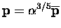 ${\bf p} = \alpha ^{3/5}\overline{\bf p}$