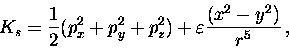 \begin{displaymath}K_{s} = \frac{1}{2}(p_x^2 + p_y^2 + p_z^2) +\varepsilon\frac{\textstyle (x^2 - y^2)}{\textstyle r^5}\, ,\end{displaymath}