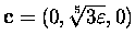 ${\bf c} = (0, \sqrt[5]{3\varepsilon }, 0)$