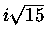 $i\sqrt{15}$