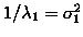 $1/\lambda_1=\sigma_1^2$