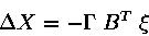 \begin{displaymath}\Delta X= -\Gamma\;B^T\;\xi\end{displaymath}