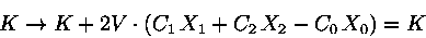 \begin{displaymath}K\to K + 2V\cdot (C_1\, X_1 + C_2\, X_2 -C_0\, X_0)=K\end{displaymath}