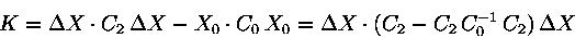 \begin{displaymath}K= \Delta X\cdot C_2\,\Delta X- X_0\cdot C_0\, X_0=\Delta X \cdot ( C_2-C_2\, C_0^{-1}\, C_2)\, \Delta X\end{displaymath}