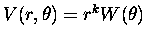 $V(r,\theta )=r^kW(\theta )$