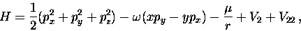 \begin{displaymath}H=\displaystyle\frac{1}{2}(p_x^2+p_y^2+p_z^2)-\omega (xp_y-yp_x)-\displaystyle\frac{\mu}{r}+V_{2}+V_{22}\, ,\end{displaymath}