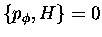 $\{p_\phi , H\}=0$